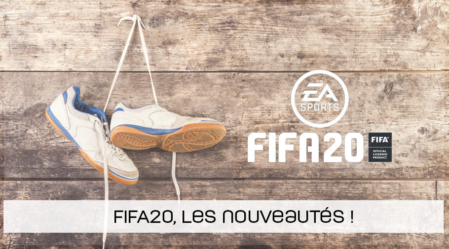 FIFA20 - les nouveautés