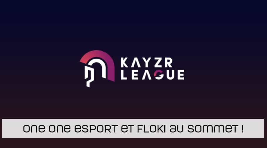One One esport et Floki remporte la Kayzr League