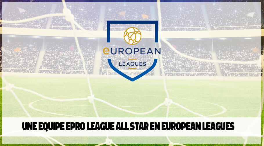 Une equipe Proximux ePro League All star en European League
